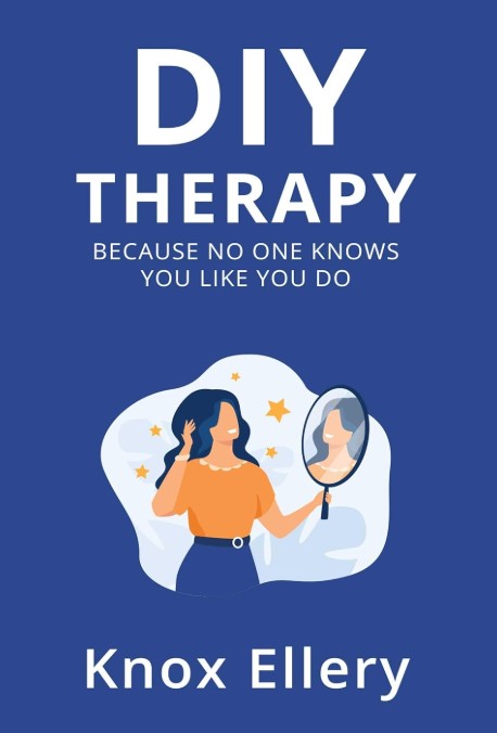 DIY THERAPY : Because No One Knows You Like You Do